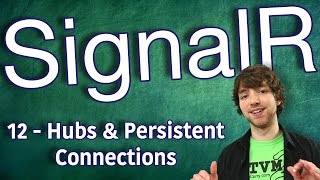 SignalR Tutorial 12  Hubs and Persistent Connections [upl. by Anees]