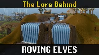 The Lore Behind Roving Elves [upl. by Nuhsed]