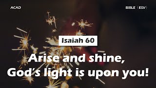 【 Isaiah 60 】Arise and shine God’s light is upon you ｜ACAD Bible Reading｜ACAD Bible Reading [upl. by Adnuhsed]