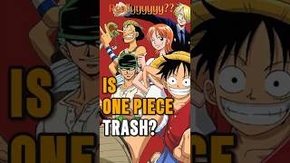 Is one Piece Trash Heres Why People Get It Wrong onepiece luffy manga anime zoro [upl. by Cassady771]