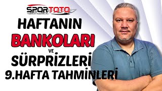 Spor Toto 9 Hafta Tahminleri  HAFTANIN BANKOLARI VE SÜRPRİZLERİ [upl. by Beckman378]