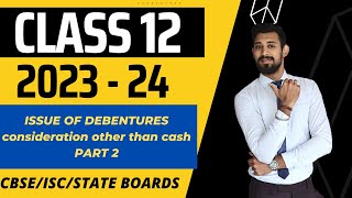 Issue of debentures  All basics in the easiest way  Class 12  Part 2 [upl. by Rexfourd]