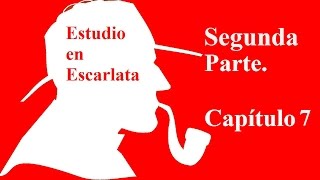 Audiolibro Estudio en Escarlata Parte 2 Capítulo 7 Sherlock Homes Arthur Conan Doyle con letra [upl. by Gennie]