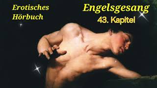 Erotik Hörbuch 💞 Engelsgesang 43 Kapitel  Roman Auszug  SA Urban Lesung romantic romance [upl. by Yoj17]