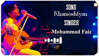 Khamoshiyan Song With Mohammad Faiz l Mohammad Faiz New Song lBollywood Song mohammadfaiz lovesong [upl. by Ordnasela]