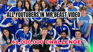 ALL YOUTUBERS IN MR BEAST 1000000 CHALLENGE [upl. by Farron754]