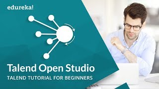 Talend Open Studio for Big Data  Talend Open Studio Tutorial  Talend Online Training  Edureka [upl. by Jaclin]