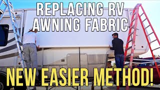 How to Replace RV Patio Awning Fabric  NEW EASIER METHOD Dometic  AampE Manual Awning  BLOOPERS [upl. by Tirreg]