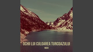 Ochii Lui Culoarea Turcoazului [upl. by Thorley]