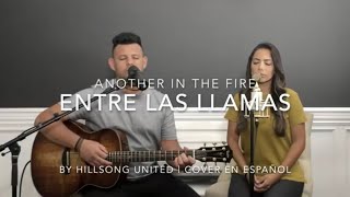 ANOTHER IN THE FIRE  ENTRE LAS LLAMAS  HILLSONG UNITED  ACOUSTIC COVER EN ESPAÑOL [upl. by Nauqaj]