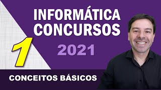 Informática para Concursos 2021  Aula 1 de Conceitos Básicos [upl. by Strephonn]