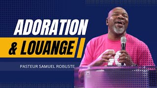 CHANT DADORATION CHRÉTIENNE QUI TOUCHENT LÂME  FULL LOUANGE SAMUEL ROBUSTE livestream [upl. by Ball]