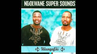 Ndolwane Super Sounds  Ukungafiki Ukungafiki [upl. by Aihsas]