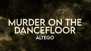 ALTEGO  Murder on the Dancefloor Lyrics Extended Remix [upl. by Elizabeth]