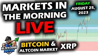 MARKETS in the MORNING 8252023 BIG DAY for Bitcoin Stock Market Altcoin Market amp XRP FED DAY [upl. by Ettenaj]