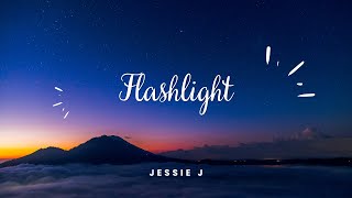 Flashlight  Jessie J Lyrics [upl. by Kerianne]