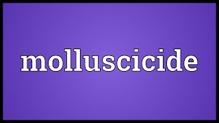 Molluscicide Meaning [upl. by Garrity622]