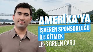 EB3 Vizesi Green Card Nedir Nasıl Alınır  Başvuru Şartları ve Süreci [upl. by Shuler]