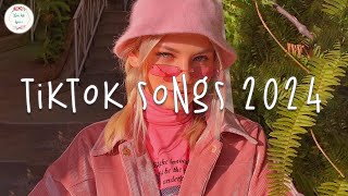 Tiktok songs 2024 🔥 Tiktok music 2024  Best tiktok songs [upl. by Enajyram]