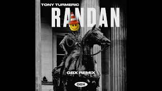 Tony Turmeric  The Randan GBX Remix [upl. by Lavicrep]