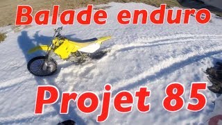 balade enduro  projet 85 vérification [upl. by Leboff]