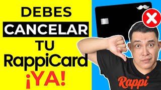 ¡Debes CANCELAR la Tarjeta Rappicard YA ¿Por que la tarjeta de Rappi ya no es Buena ❌ [upl. by Alakim975]