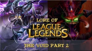 Lore of League of Legends  The Void Part 2 [upl. by Baniez832]