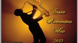 SAXO ROMANTICO MIX 2013 [upl. by Aber]