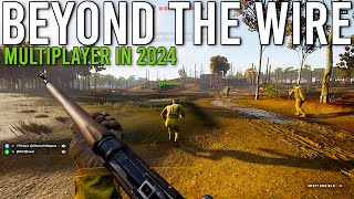 Beyond The Wire Multiplayer In 2024 [upl. by Nnaasil]