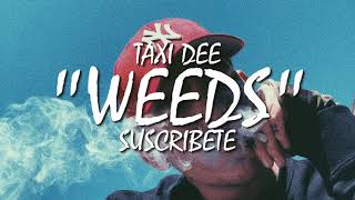 Taxi Dee quotWeedsquot Beat [upl. by Arriec]