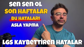 LGS 2024  Son Haftalar Bu Hataları Yapanlar Kazanamadı [upl. by Acinorrev]