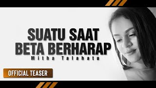 MITHA TALAHATU  Suatu Saat Beta Berharap Promo [upl. by Emirej983]