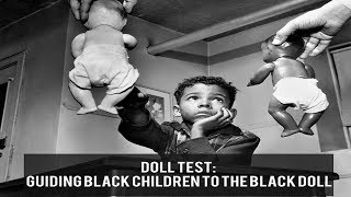 Doll Test Guiding Black Children to the Black Doll [upl. by Noj852]