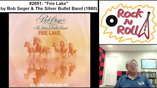 Song 2691 quotFire Lakequot by Bob Seger amp The Silver Bullet Band 1980 [upl. by Fogg]