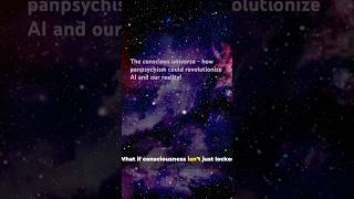 The conscious universe  how panpsychism could revolutionize AI and our reality [upl. by Kari]