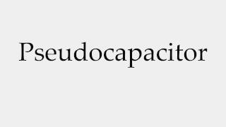 How to Pronounce Pseudocapacitor [upl. by Oecile]