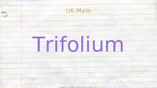 How to pronounce trifolium [upl. by Aisela]