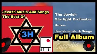 90 HITS JEWISH MUSIC AND YIDDISH SONDS  THE BEST OF  FULL ALBUM 3H  COPPELIA OLIVI [upl. by Eibba]