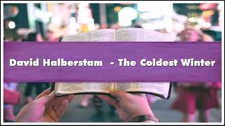 David Halberstam The Coldest Winter Part 04 Audiobook [upl. by Yrek329]