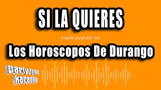 Los Horoscopos De Durango  Si La Quieres Versión Karaoke [upl. by Hilary]