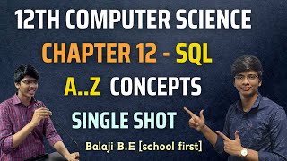 12th Computer Science SQLA to Z Explained  Chapter 12 Teaching  Important Qns  Bro Balaji [upl. by Catt61]