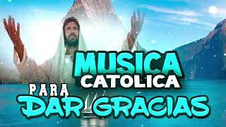 MUSICA CATOLICA PARA DAR GRACIAS  Gracias SEÑOR POR UN NUEVO DÍA [upl. by Anitsim]