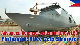 Advanced Defense System in Latest LPDs Philippine Navy Gets Stronger [upl. by Sergu]