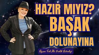 BAŞAK DOLUNAYINA HAZIR MIYIZ I Ayşen Tok İle Vedik Astroloji [upl. by Repsac]