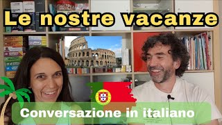 Conversazione Naturale in Italiano LE VACANZE  Real Italian Conversation sub ITA [upl. by Gomez67]