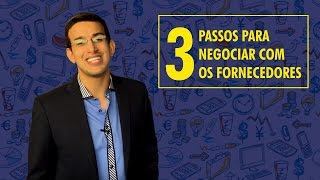 03 Passos para Negociar Fornecedores  MARCUS MARQUES [upl. by Hal]