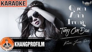 KARAOKE QUÊN ANH TRONG TỪNG CƠN ĐAU  BEAT GỐC  KIM JUN SEE [upl. by Nuri897]