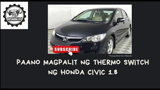 Paano Magpalit ng Thermo Switch ng Honda Civic [upl. by Navonoj128]