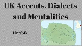 UK Accents Dialects and Mentalities  Norfolk [upl. by Abie]