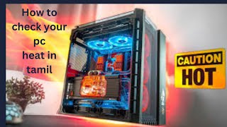 How to check your pc heat  Tamil  pc news [upl. by Glasgo500]